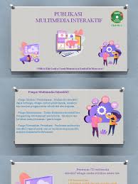 Merubah cara seseorang untuk belajar, untuk memperoleh informasi. Dmi Publikasi Multimedia Interaktif Thomas Christyawan