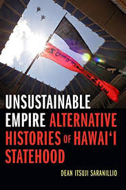 Download Pdf Unsustainable Empire Alternative Histories Of Hawaii Statehood Free Epub Mobi Ebooks Hawaii Statehood Empire Hawai