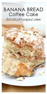 Banana Bread Coffee Cake Recipe Banana Dessert Easy Banana Dessert Recipes Coffee Cake Recipes