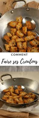 Faire Ses Croutons Maison Au Four Croutons Maison Croutons Recettes De Cuisine