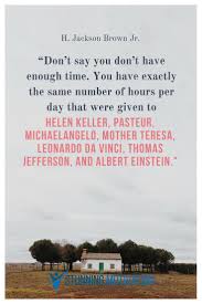 We All Have Equal Amount Of Time Given To Us Each Day So Learn How To Utilize Those Time More Effectively Do Things T Cool Words Inspirational Quotes Sayings