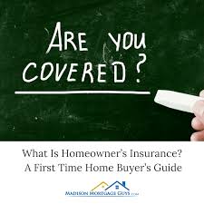 First time home buyer insurance. What Is Homeowners Insurance A First Time Home Buyer Guide
