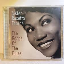 Gospel of the Blues, The by Sister Rosetta Tharpe (CD, 2003) 602498001363|  eBay