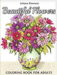 See more ideas about beautiful flowers, flowers, beautiful nature. Beautiful Flowers Coloring Book For Adults By Juliana Emerson And Happy Happy Coloring 2017 Trade Paperback For Sale Online Ebay