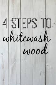 4 Steps To Whitewash Wood A Tutorial Whitewash Wood Wood Diy Wood Pallet Projects
