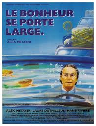 Le Bonheur Se Porte Large De Alex Metayer 1988 Unifrance Partage alex métayer avec tes amis. le bonheur se porte large de alex