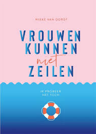 Boek Vrouwen Kunnen Niet Zeilen Geschreven Door Wieke Van Oordt