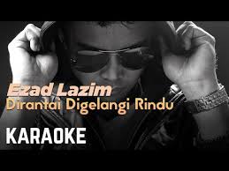 Download lagu dirantai digelangi rindu lirik dapat kamu download secara gratis di downloadlagu321.site. Download Karaoke Official Ezad Lazim Dirantai Digelangi Rindu In Mp4 And 3gp Codedwap