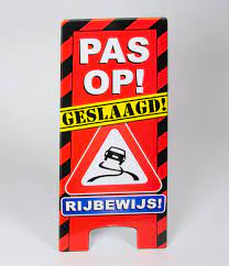 Rozet geslaagd rijbewijs vandaag besteld is morgen nog bezorgd. Waarschuwingsbord Pas Op Geslaagd Rijbewijs Feestbazaar Nl