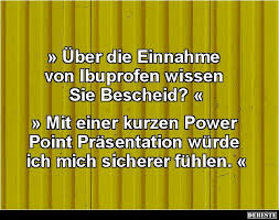 Uber Die Einnahme Von Ibuprofen Wissen Sie Bescheid Lustige Bilder Spruche Witze Echt Lustig Witze Lustig Witzige Spruche Lustige Songtexte