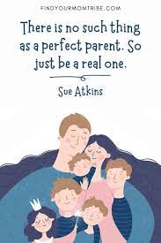 Here are 37 helpful nuggets of wisdom from our advisors and other parents insiders that are sure to come in handy. 80 Best Positive Parenting Quotes To Inspire You