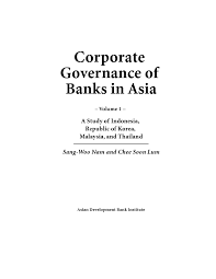 An effective corporate and risk governance framework is essential to maintaining the safe and sound operation of the bank and helping to promote public confidence in the financial system. Corporate Governance Of Banks In Asia Volume 1 Asian Development Bank
