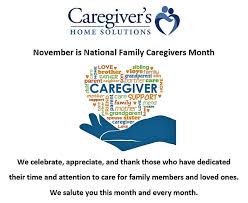 November Is National Family Caregivers Month Chs Thanks All Who Have Dedicated Their Time To Care For Family Me With Images Caregivers Month Family Caregiver Respite Care