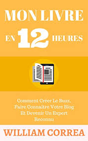 Toutcomment.com nous vous expliquons comment si vous souhaitez lire plus d'articles semblables à comment télécharger un livre électronique gratuit (ebook), nous vous. Amazon Com Mon Livre En 12 Heures Comment Creer Le Buzz Faire Connaitre Votre Blog Et Devenir Un Expert Reconnu French Edition Ebook Correa William Kindle Store