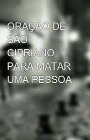 Aliás, a palavra feitiço foi levada para a áfrica pelos portugueses e de lá voltou para a europa com os franceses, como fétiche, nosso atual fetiche. Oracao De Sao Cipriano Para Matar Uma Pessoa Oracao De Sao Cipriano Para Matar Uma Pessoa Oracao Cipriano Oracao Como Fazer Oracao