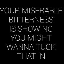 Quotes Disrespect Don T Bite The Hand That Feeds You Just An Fyi Pinned By Miserable People Quotes Pinterest Account Lol Miserable People Quotes People Quotes Truths Bitter People Quotes