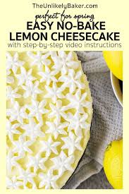No Bake Lemon Cheesecake With Step By Step Video In 2020 No Bake Lemon Cheesecake Unique Cakes Recipes Lemon Recipes