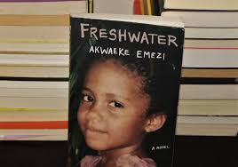 Emezi and their sister yagazie used storytelling to escape the riots, dictatorship. Freshwater Akwaeke Emezi Shayera Dark