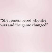 She remembered who she was and the game changed, digital printable art to perfect your home decor! She Remembered Who She Was And The Game Changed The Game Meme On Me Me
