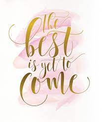  The Best Is Yet To Come Digital Download Inspirational Quote Etsy Inspirational Quote Gifts Printable Inspirational Quotes Words