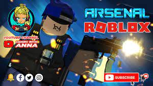 Playing Roblox Arsenal Gaming With Anna Play Roblox Roblox Really Fun Games