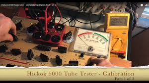 hickok 6000 tube tester restoration complete calibration part 1 of 2