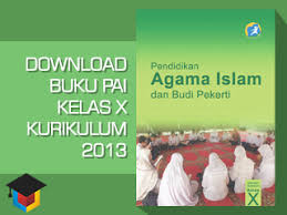 Download buku paket pkwu kelas 10 semester 1 dan 2 kurikulum 2013. Download Pdf Buku Agama Islam Kelas 10 Kurikulum 2013