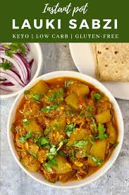 Lauki Sabji Bottlegourd Curry Recipe Indian Food Recipes Vegetarian Sabzi Recipe Indian Food Recipes