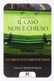 In tempo reale / top video / politica. Il Caso Non E Chiuso La Verita Sull Omicidio Siani Paolo Roberto 9788868263560 Amazon Com Books