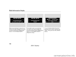 Oct 08, 2020 · release the door unlock switch, then simultaneously press and hold the lock and unlock button on the keyless remote for 15 seconds. Honda Odyssey 2009 Rb3 Rb4 4 G Owners Manual 532 Pages Page 130 There Are Two Custom Settings In The Lightin