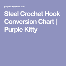 Steel Crochet Hook Conversion Chart Purple Kitty