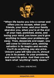 Ilona Andrews Quote When Life Backs You Into A Corner And Offers You