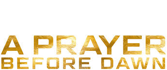A Prayer Before Dawn Netflix