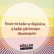 Insan Ne Kadar Az Dusunurse O Kadar Cok Konusur Montesquieu Ilham Veren Sozler Ozlu Sozler Alintilar