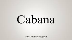 How To Say Cabana Youtube