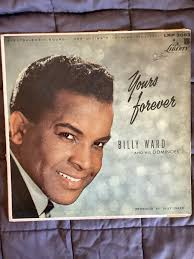 BILLY WARD & HIS DOMINOES LIBERTY 3083 YOURS FOREVER