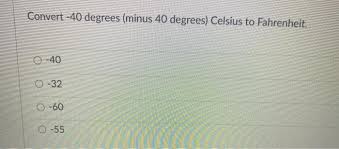 The temperature calculator allows you to convert temperature degrees between celsius, fahrenheit, kelvin, rankine, delisle, newton, réaumur and rømer. Convert 40 Degrees Minus 40 Degrees Celsius To Chegg Com