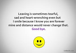 Smile because it happened. 2. 106 Goodbye Sms Messages Wishes Quotes List Bark