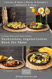 Exotisches Vegetarisches Menu Fur Gaste 3 Gange Menu Rezepte 3 Gange Menu Das Perfekte Dinner