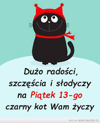 Check spelling or type a new query. Piatek Trzynastego Demotywatory Pl
