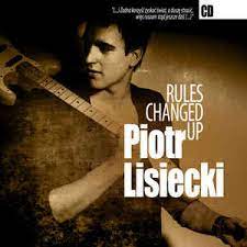 Piotr lisiecki (born 2 march 1993) is a polish singer and guitarist who rose to fame after placing third on the third series of poland's got talent. Piotr Lisiecki Rules Changed Up 2011 Digi Pack Cd Discogs