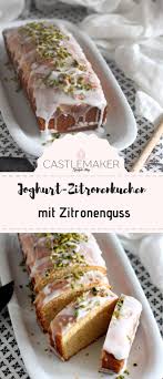 Zitronenkuchen Mit Joghurt Aus Der Kastenform Rezept Castlemaker Zitronen Kuchen Zitronenkuchen Joghurt Kuchen