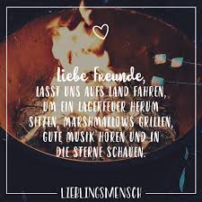 Liebe Freunde Lasst Uns Aufs Land Fahren Um Ein Lagerfeuer Herum Sitzen Marshmallows Grillen Gute Musik Horen Und In Die Sterne Schauen Visual Statements Liebe Freundin Beste Musik Zitate Sterne