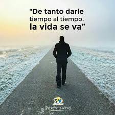 Valorar Cada Minuto De Tu Tiempo Frases Autoayuda Frases Motivadoras Frases Cheveres