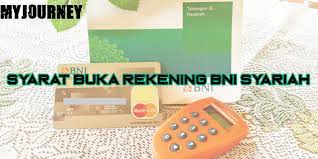 5.000.000 dan berlaku saldo mengendap minimal . 30 Syarat Buka Rekening Bni Syariah 2021 Pengajuan Biaya Myjourney