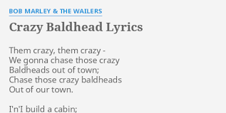 Bob marley & the wailers. Crazy Baldhead Lyrics By Bob Marley The Wailers Them Crazy Them Crazy