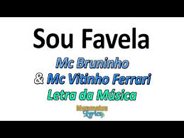 We would like to show you a description here but the site won't allow us. Mc Bruninho Mc Vitinho Ferrari Sou Favela Letra Lyrics