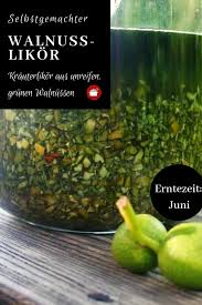 Krauterlikor Grune Walnusse Walnusslikor Selber Machen Thermomix Rezepte Partyrezepte Thermomix