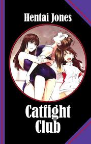 Catfight Club: Where the toughest Girls are battling it out in the Ring! by  Hentai Jones | eBook | Barnes & Noble®