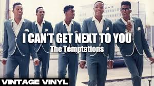 The Temptations - I Can't Get Next to You